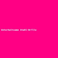 Unterhaltsame Stahl-Brille
