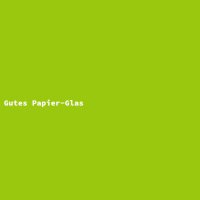 Gutes Papier-Glas