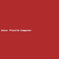 Guter Plastik-Computer