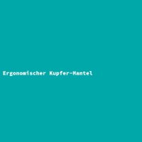 Ergonomischer Kupfer-Mantel
