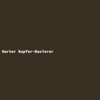 Harter Kupfer-Rasierer