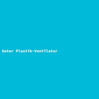 Guter Plastik-Ventilator