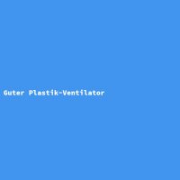 Guter Plastik-Ventilator