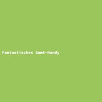 Fantastisches Samt-Handy