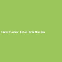Gigantischer Beton-Briefkasten