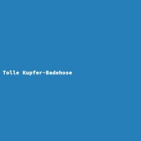 Tolle Kupfer-Badehose