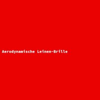 Aerodynamische Leinen-Brille