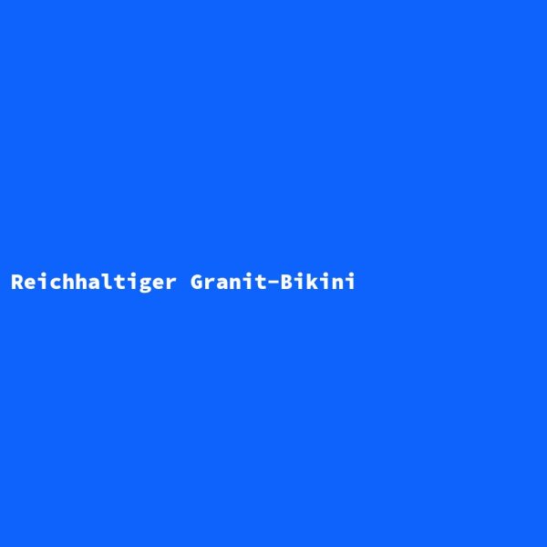 Reichhaltiger Granit-Bikini
