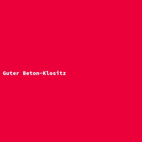 Guter Beton-Klositz