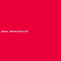 Guter Beton-Klositz