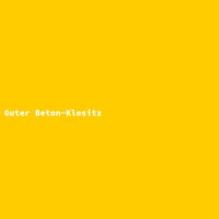 Guter Beton-Klositz