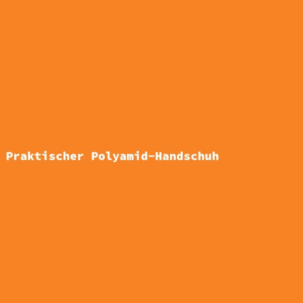 Praktischer Polyamid-Handschuh