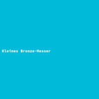 Kleines Bronze-Messer