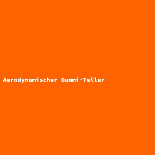 Aerodynamischer Gummi-Teller