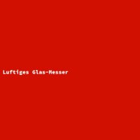 Luftiges Glas-Messer