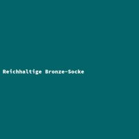 Reichhaltige Bronze-Socke