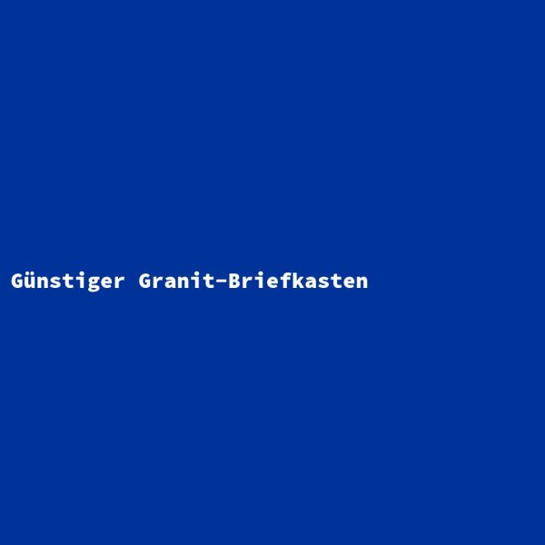 G&uuml;nstiger Granit-Briefkasten