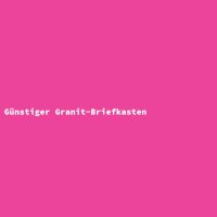 G&uuml;nstiger Granit-Briefkasten