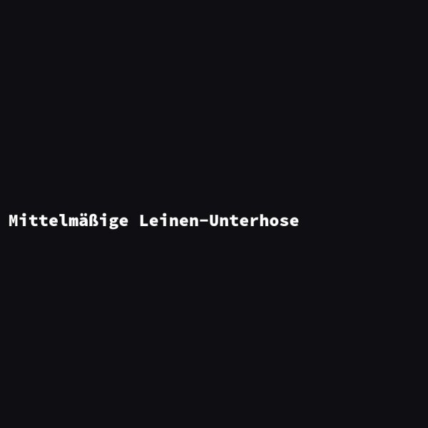 Mittelm&auml;&szlig;ige Leinen-Unterhose