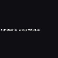Mittelm&auml;&szlig;ige Leinen-Unterhose