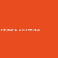 Mittelm&auml;&szlig;ige Leinen-Unterhose