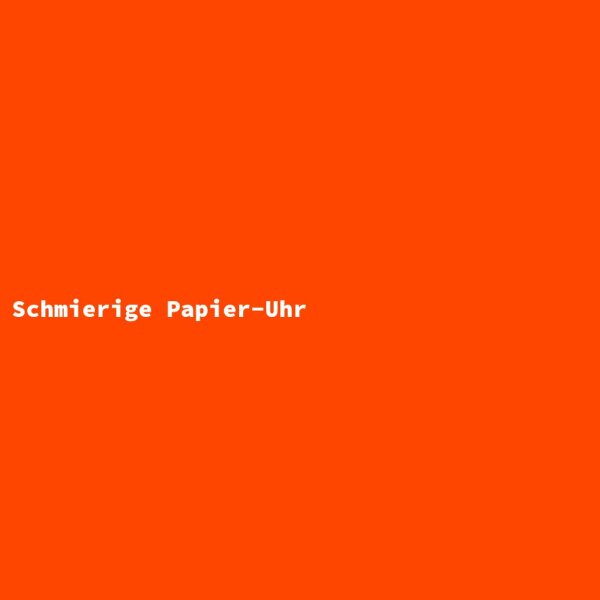 Schmierige Papier-Uhr
