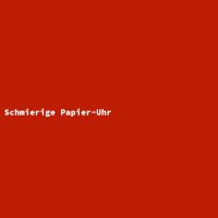 Schmierige Papier-Uhr