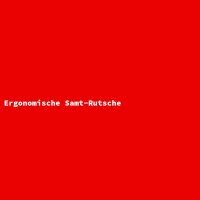 Ergonomische Samt-Rutsche