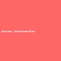 Schicker Aluminium-Mixer
