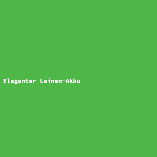 Eleganter Leinen-Akku