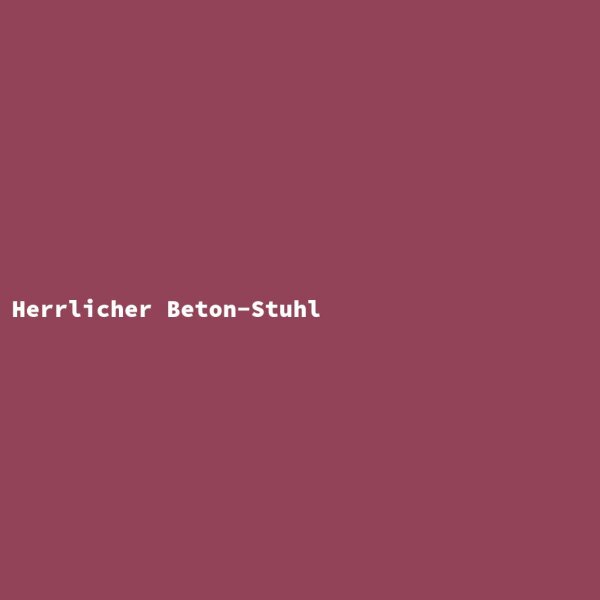Herrlicher Beton-Stuhl