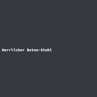 Herrlicher Beton-Stuhl