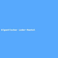 Gigantischer Leder-Mantel