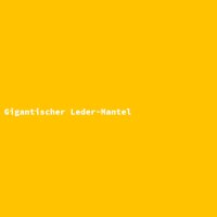 Gigantischer Leder-Mantel