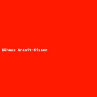 K&uuml;hnes Granit-Kissen