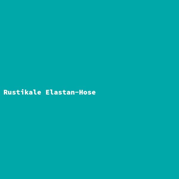 Rustikale Elastan-Hose
