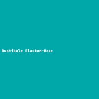 Rustikale Elastan-Hose