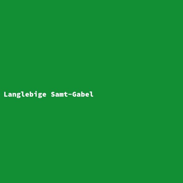 Langlebige Samt-Gabel