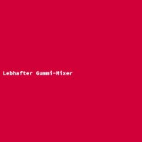 Lebhafter Gummi-Mixer