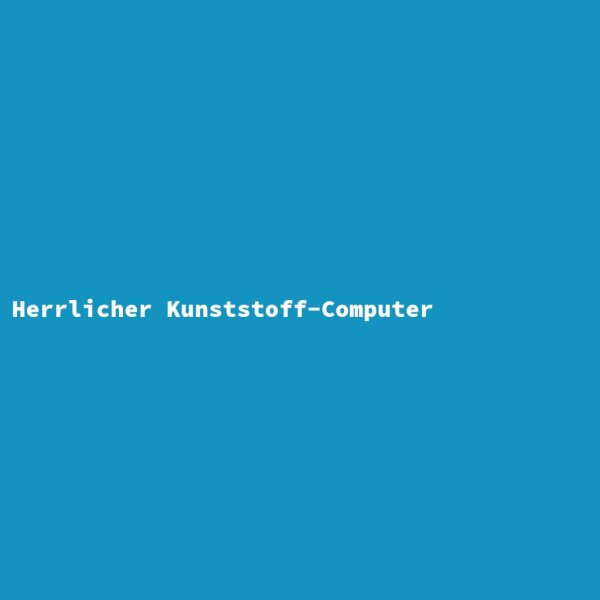 Herrlicher Kunststoff-Computer