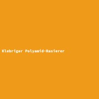 Klebriger Polyamid-Rasierer
