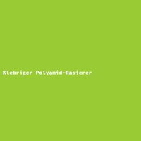 Klebriger Polyamid-Rasierer