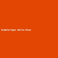 Schmieriges Wolle-Glas