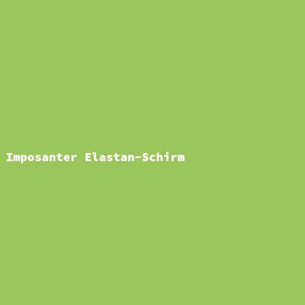 Imposanter Elastan-Schirm