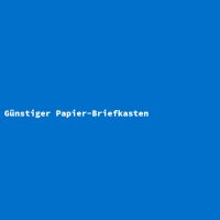 G&uuml;nstiger Papier-Briefkasten