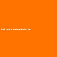 Beliebte Beton-Rutsche