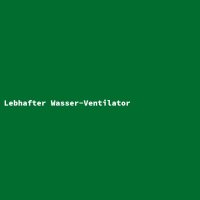 Lebhafter Wasser-Ventilator