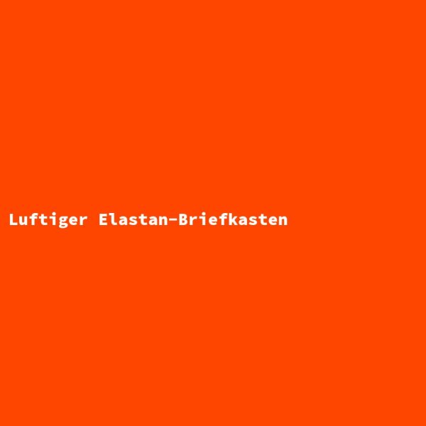 Luftiger Elastan-Briefkasten