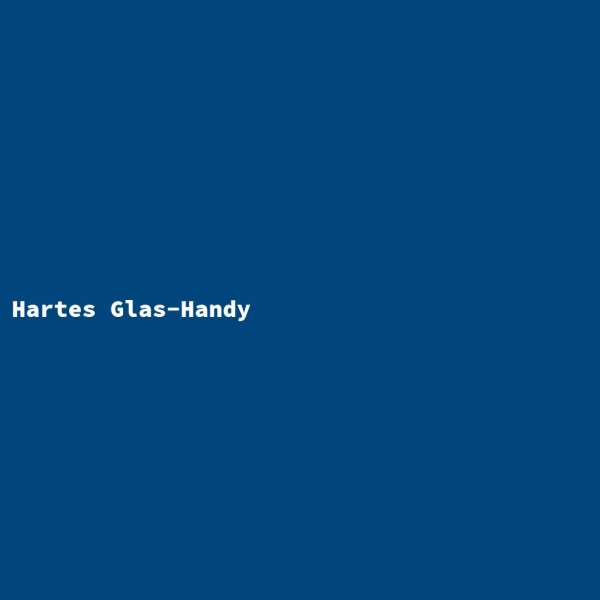 Hartes Glas-Handy