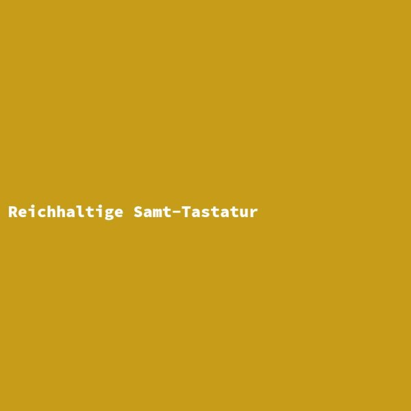 Reichhaltige Samt-Tastatur